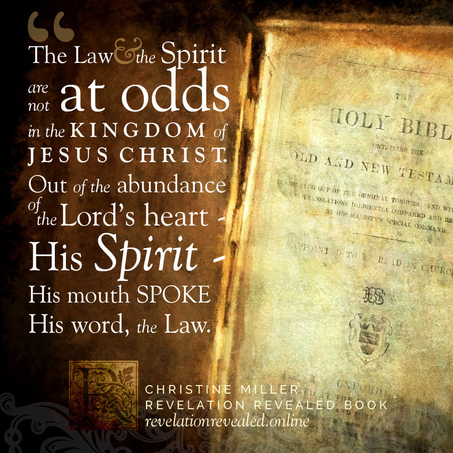 "The Law and the Spirit are not at odds in the kingdom of Jesus Christ ..." | Christine Miller | revelationrevealed.online